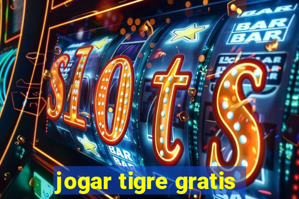 jogar tigre gratis